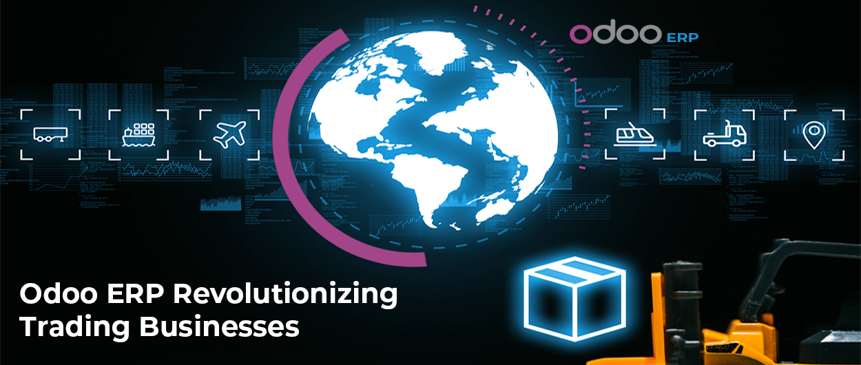 Advantages Of Odoo ERP Implementation In Trading Businesses