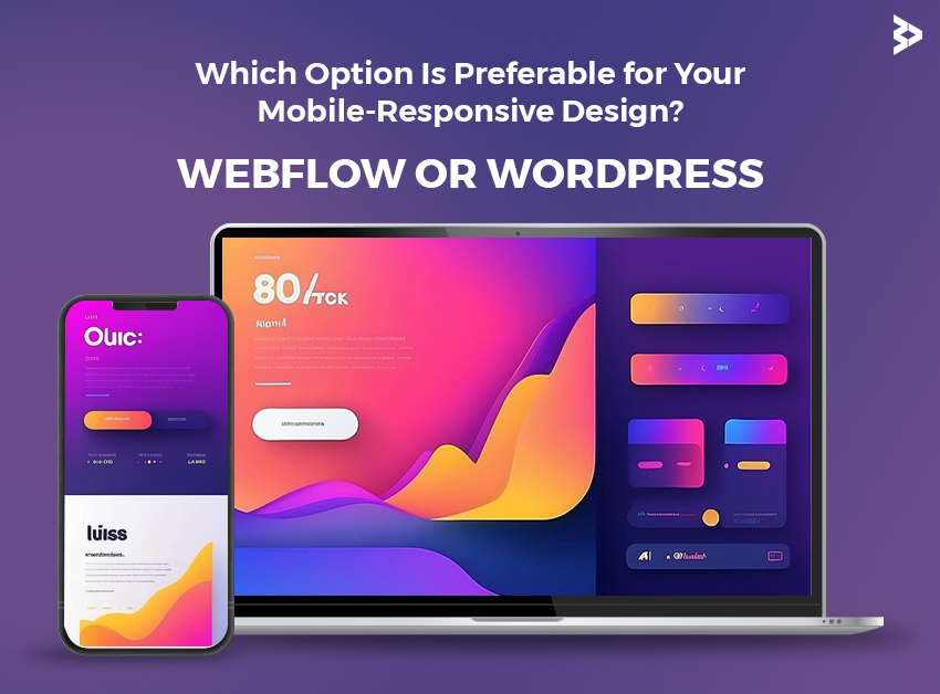 Webflow Vs. WordPress for Responsive Design for Mobile
