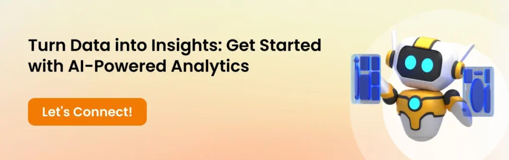 Turn Data into insights Get Started with AI Powered Analytics