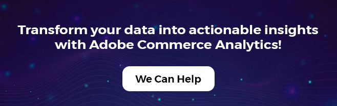 Transform your data into actionable insights with Adobe Commerce Analytics!