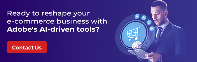 Ready to reshape your e-commerce business with Adobe's AI-driven tools?