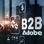 Using Adobe Commerce for B2B eCommerce: Features You Need to Know!