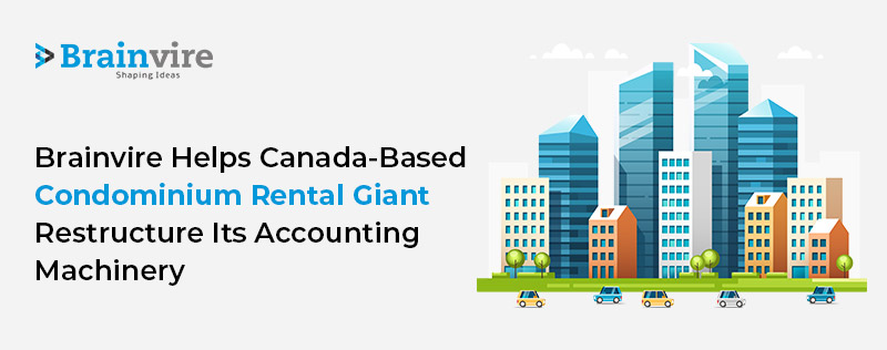 Brainvire Helps Canada-based Condominium Rental Giant Restructure its Accounting Machinery