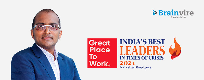 Chintan Shah, CEO, Brainvire, Recognized as One of India’s Best Leaders in Times of Crisis 2021 by Great Place to Work® India