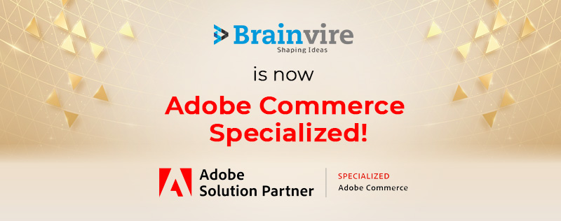Brainvire, An Adobe Commerce Specialization, Enhances Enterprise Capabilities