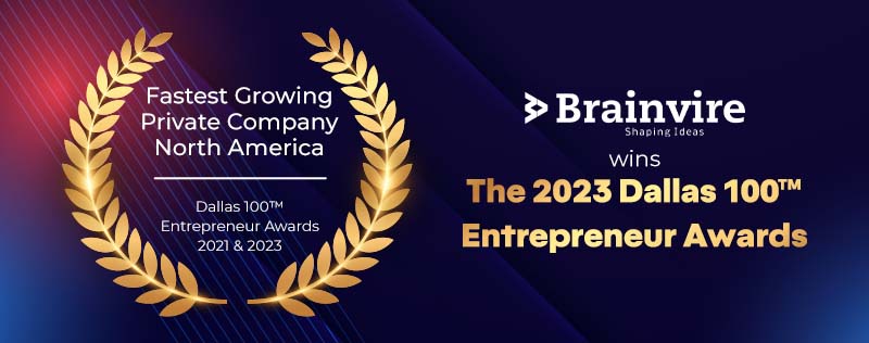 Brainvire Proudly Earns 2nd Consecutive Recognition at Dallas 100 Entrepreneur Awards 2023