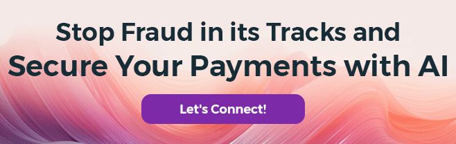 stop fraud in its tracks and secure your payments with ai
